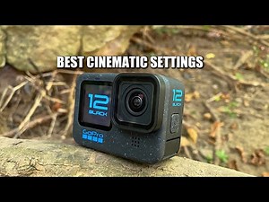 GoPro Hero 12 | BEST SETTINGS For CINEMATIC VIDEO