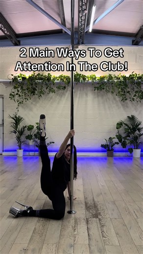 2 Main Ways to Get Attention in the Club (Pole Dancing Tips)
