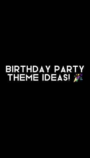 Unique Birthday Party Theme Ideas for a Memorable Celebration