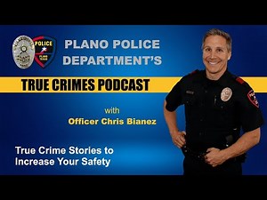 Plano Police True Crimes Podcast: Invasive Visual Recording & Unlawful Disclosure