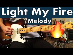 How To Play Light My Fire On Guitar Doors Melody Guitar Lesson + Soloing Tips