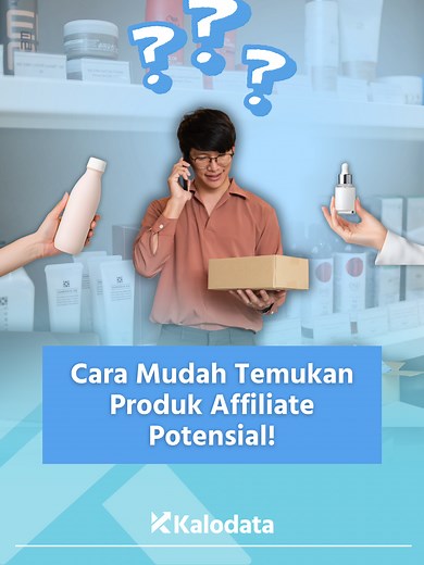 Tutorial Mudah Cari Produk Potensial di Kalodata