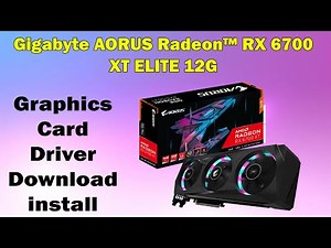 How to Download & Install Drivers for AORUS Radeon RX 6700 XT ELITE 12G (Windows 10/11)