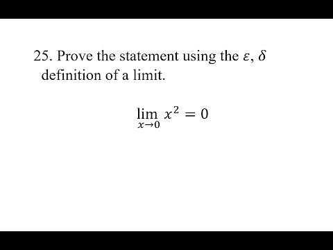 25. Prove the statement using the ε, δ definition of a limit. (lim⁡)(x→0)x^2=0