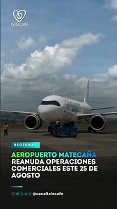 Matecaña Airport resumes commercial operations this August 25th