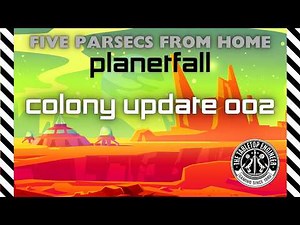Planetfall - Colony Update 002