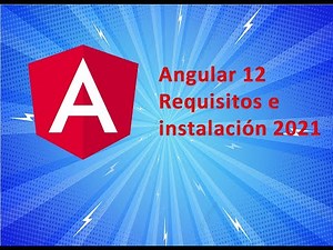 1 Angular12 tutorial español 🔥 🔥 🔥 🔥 Requisitos e instalacion