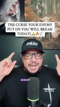 The Curse Your Enemy Put On You Will Break Today! - Curse Breaking Prayer