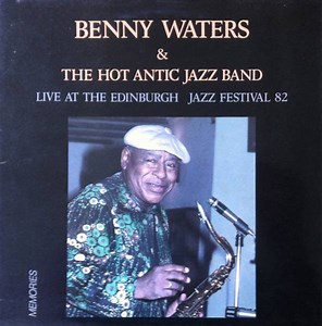 Benny Waters And Hot Antic Jazz Band - Live At Edinburgh Jazz Festival 82