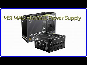 REVIEW (2026): MSI MAG A1000GL Power Supply. ESSENTIAL details.