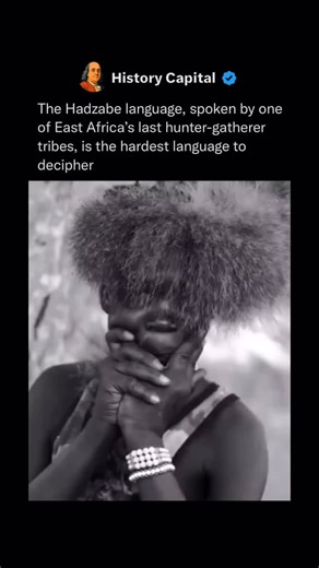 History Capital on Instagram: "The Hadza language (Hadzane), spoken by ~1,000 hunter-gatherers near Lake Eyasi, Tanzania, is a linguistic isolate with no known relatives. It features rare click consonants—sharp tongue-suction sounds like !, //, and ǂ—used inside words, not just at the start, unlike most click languages. This medial placement is nearly unique globally. Hadzane has rich hunting vocabulary (different words for live vs. dead prey), tonal shifts, and complex grammar with agglutinatio