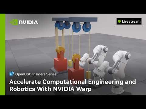 Accelerate Computational Engineering and Robotics With NVIDIA Warp