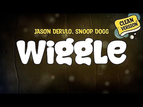 Jason Derulo feat. Snoop Dogg - Wiggle (Clean - Lyrics)
