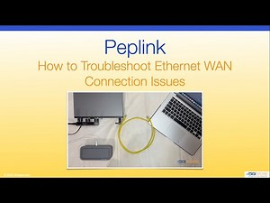 Peplink - How to Troubleshoot Ethernet WAN Connection Issues