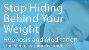 Watch Stop Hiding Behind Your Weight - Hypnosis & Meditation (The Sleep Learning System) | Prime Video