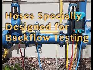 Hoses Specially Designed for Backflow Testing