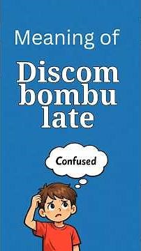 The Meaning of Discombobulate With Examples