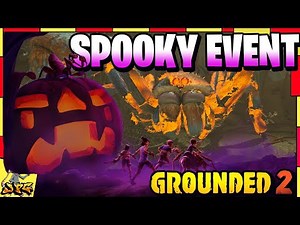 GROUNDED 2 Spooky Event Early!