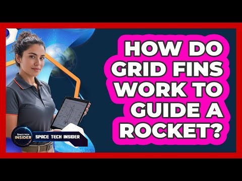 How Do Grid Fins Work To Guide A Rocket?