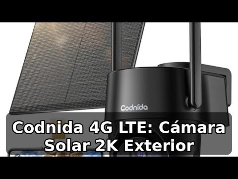 Review completa de la Codnida 4G LTE Cámara Vigilancia 2K con Panel Solar