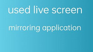 How to use live screen mirroring Application