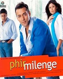 Phir Milenge 2004 | Phir Milenge Hindi Movie: Release Date, Cast, Story, Ott, Review, Trailer, Photos, Videos, Box Office Collection – Filmibeat