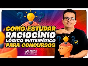 🧠 COMO ESTUDAR RACIOCÍNIO LÓGICO MATEMÁTICO PARA CONCURSOS