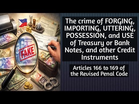 FORGING Bank Notes and Credit Instruments and IMPORTING, UTTERING, POSSESSION, and USE thereof