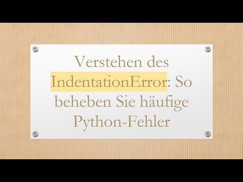 Verstehen des IndentationError: So beheben Sie häufige Python-Fehler