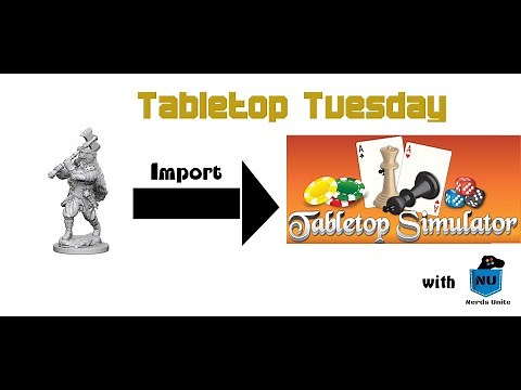 Tabletop Tuesday #1 - How to Import figurines in Tabletop Simulator - Nerds Unite
