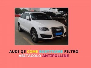 How to replace the pollen filter on Audi Q 5.