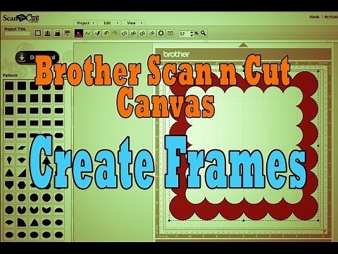 Brother Scan n Cut Canvas Tutorial: Creating Die Cut Frames