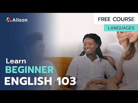 Beginner English 103 - Free Online Course with Certificate