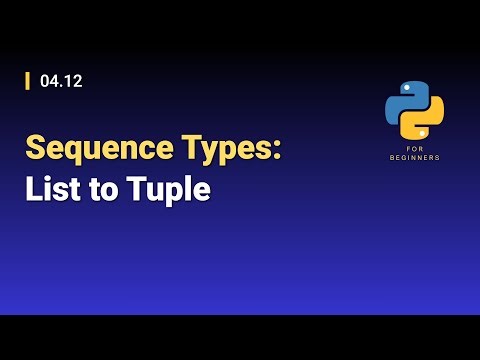 [Python for Beginners]: 04.12. Sequence Types: List to Tuple