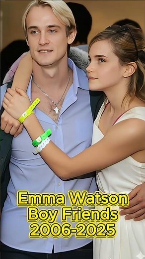Emma Watson’s Dating Timeline (2000s–2025)