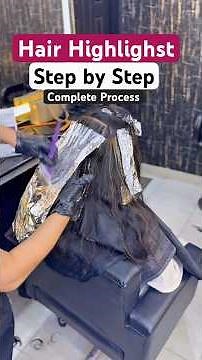 Hair Highlights - Step By Step Complete Process ✨ #hair #haircolor #hairhighlights #shorts