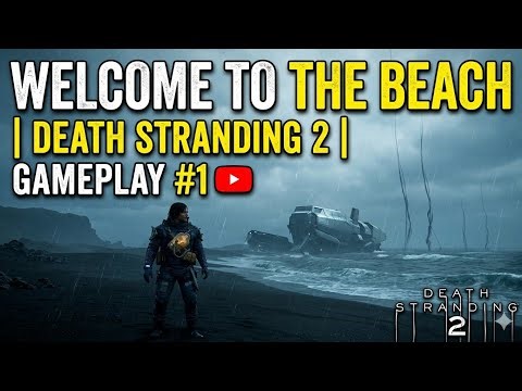 Welcome To The Beach | Death Stranding 2 Gameplay #1