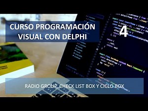 Programación Visual con Delphi - Radio Group, Check List Box, Ciclo For - Vídeo 4