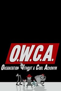 O.W.C.A. Files - Movie