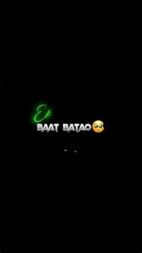 Ek Baat Batao 💔😔🥹 #blackscreen #lovestatus #sad #whatsappstatus #newsongstatus viralshortvideo