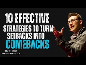 10 Effective Strategies to Turn Setbacks into Comeback Best Simon Sinek Motivational Speech #mindset