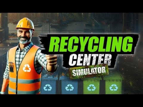 Recycling Center Simulator - Adding Machines - Part 3