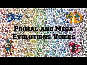 Pokemon | Primal and Mega Evolutions Voices/Impressions/Cries