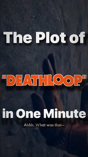 The Plot of "Deathloop" in One Minute