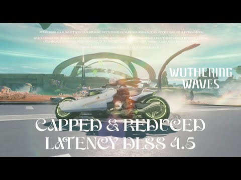 DLSS 4.5 Reduced Latency! | Wuthering Waves 3.0