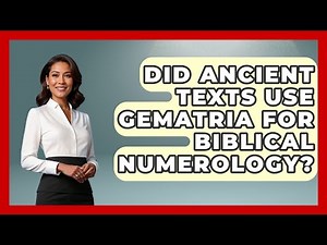 Did Ancient Texts Use Gematria For Biblical Numerology? - The Numbers Channel