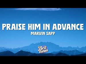 Marvin Sapp - Praise Him Advance (Lyrics)