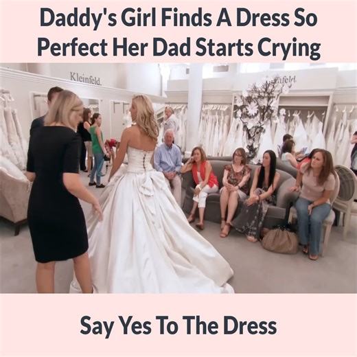 248K views · 3.4K reactions | Daddy's Girl Finds A Dress So Perfect Her Dad Starts Crying Say Yes To The Dress | Wedding Dress TLC | Facebook