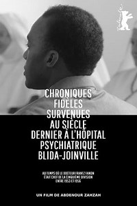 True Chronicles of the Blida Joinville Psychiatric Hospital in the Last Century, when Dr Frantz Fanon Was Head of the Fifth Ward between 1953 and 1956 - Movie