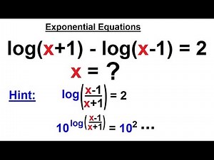 PreCalculus - Logarithmic & Exponential Functions (6 of 20) x=? for log(x+1)-log(x-1)=2